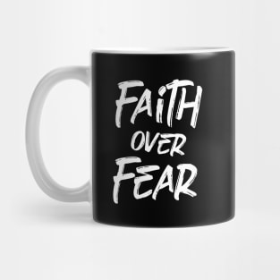 faith over fear Mug